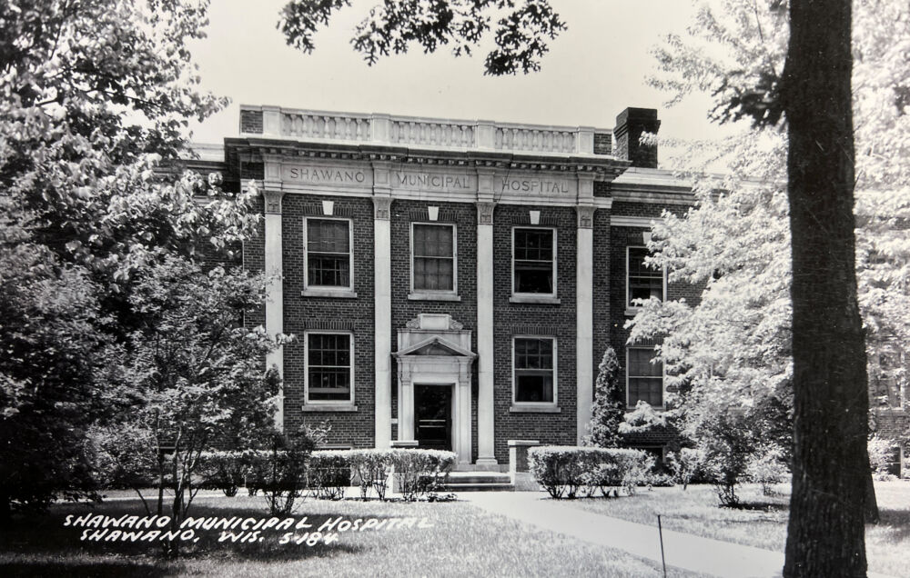 Shawano Municipal Hospital - Shawano County Historical Society